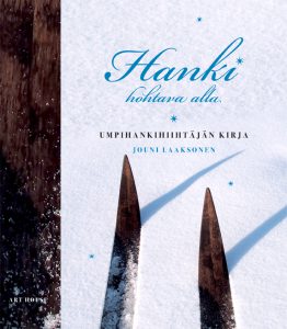 Faktahommissa - Kirjalla kuntoon! Jouni Laaksonen ja hänen teoksensa Hanki hohtava alla – Umpihankihiihtäjän kirja (Art House, 2017)