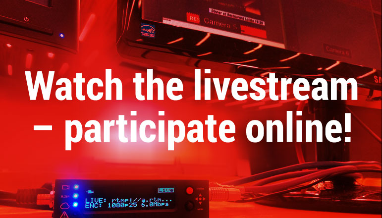 Watch the livestream – participate online!
